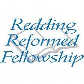 Redding Reformed Fellowship, Redding, California, United States